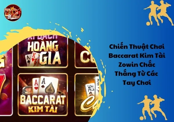 Baccarat Kim Tài Zowin