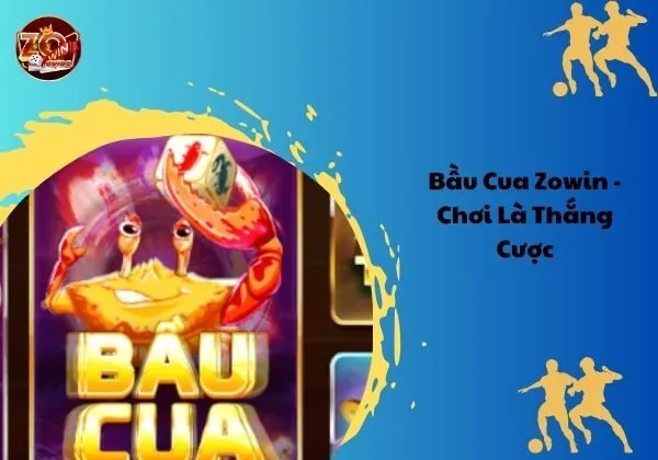 Bầu Cua Zowin